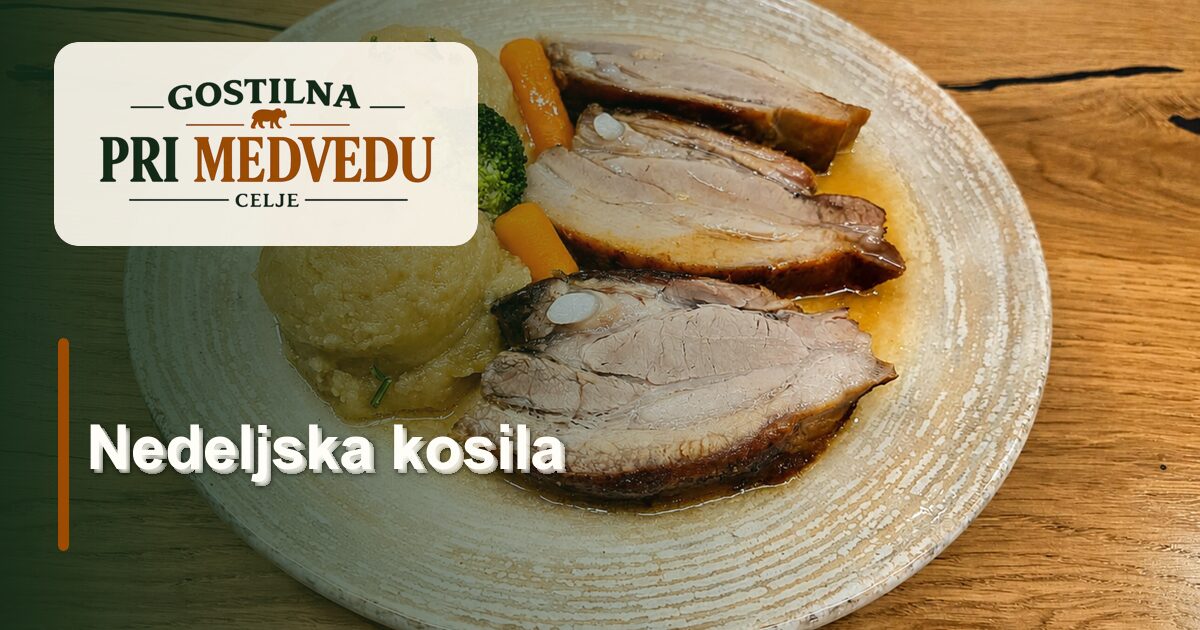Kosila in nedeljska kosila v Celju | Gostilna pri Medvedu